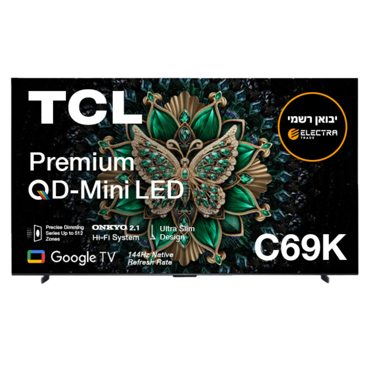 טלוויזיה חכמה TCL 75" 75C69K QD Mini LED 4K TV - אחריות ע"י אלקטרה היבואן הרשמי